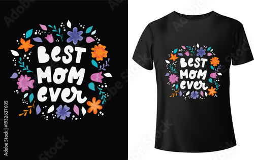 Mother s day t shirt design featuring floral script and heartfelt messages