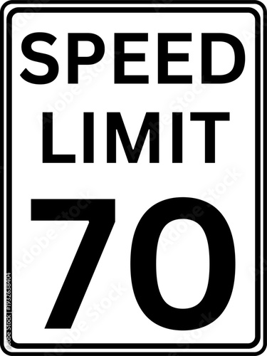 Speed limit 70 mph traffic sign, Speed limit 70 miles per hour road sign