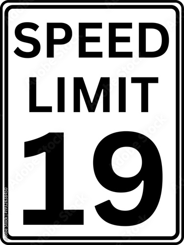 Speed limit 19 mph traffic sign, Speed limit 19 miles per hour road sign