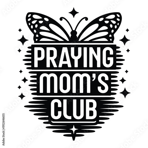 Praying mom club butterfly logo design with text and stars  motherhood faith symbol
