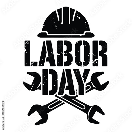 Labor day graphic design with hard hat and crossed wrenches  Labor day celebration symbol  Labor day artwork