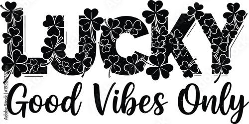 Lucky good vibes only inspirational graphic