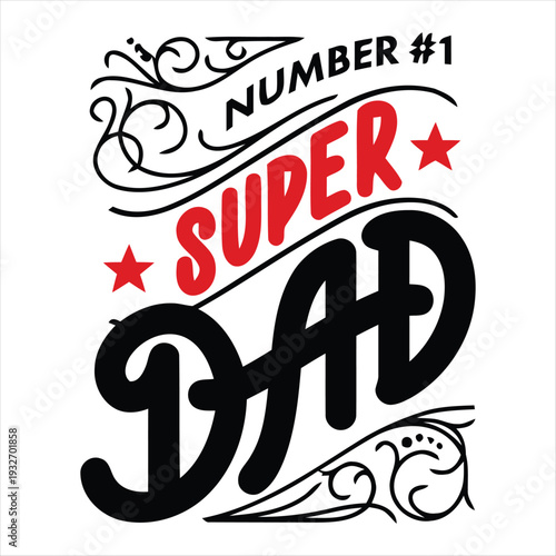 Number 1 Super Dad with Ornate Flourishes father number one