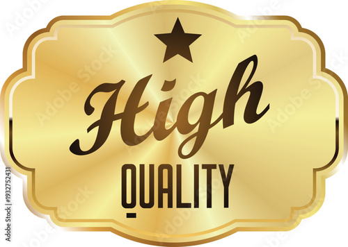 A gold plaque with the words high quality