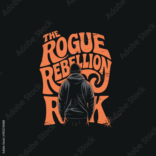 The rogue rebellion rock typography with person from behind