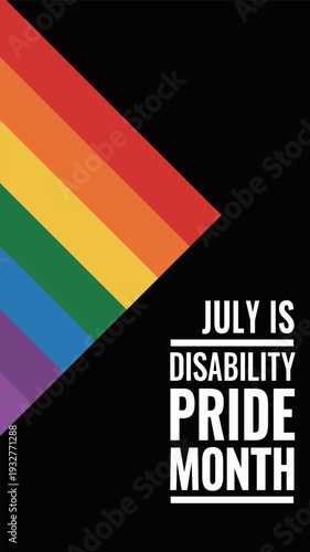 July is Disability Pride Month poster with rainbow stripes on black background