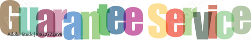 Guarantee Service Colorful Overlapping Text on White Background