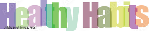 Healthy Habits Colorful Overlapping Text on White Background