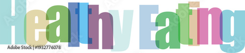 Colorful Overlapping Healthy Eating Text Graphic