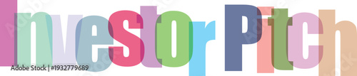Colorful Overlapping Investor Pitch Text Illustration