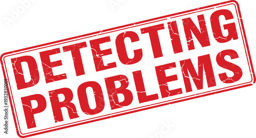A red stamp with the words 'Detecting Problems' on a white background