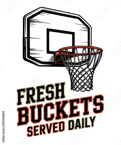 Basketball hoop with Fresh Buckets Served Daily text