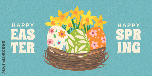 Happy Easter and Happy Spring banner with floral eggs in nest and daffodils. Textured grainy illustration for seasonal greetings and holiday promotions