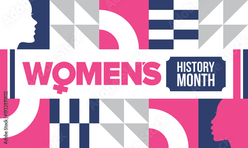 Women's History Month. The annual month that highlights the contributions of women to events in history. Celebrated during March in the United States, the United Kingdom, and Australia. Vector poster