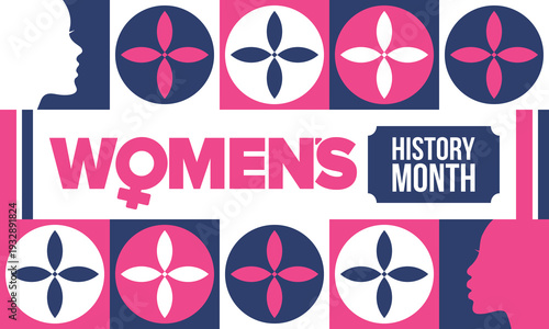 Women's History Month. The annual month that highlights the contributions of women to events in history. Celebrated during March in the United States, the United Kingdom, and Australia. Vector poster