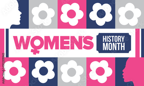 Women's History Month. The annual month that highlights the contributions of women to events in history. Celebrated during March in the United States, the United Kingdom, and Australia. Vector poster