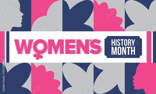 Women's History Month. The annual month that highlights the contributions of women to events in history. Celebrated during March in the United States, the United Kingdom, and Australia. Vector poster