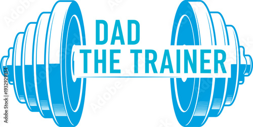 Father's day fitness tribute dad the trainer graphic