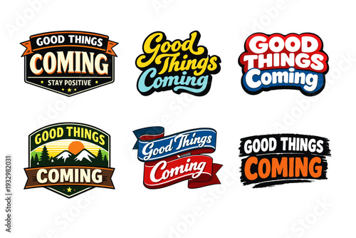 Set of motivational designs with 'good things coming' text in various styles