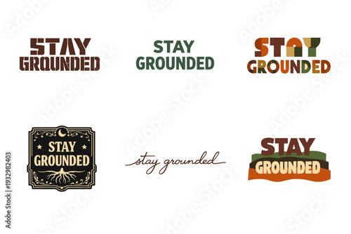 Collection of diverse 'stay grounded' typography designs