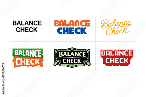 Variety of graphic styles for the phrase balance check in bold colors and designs