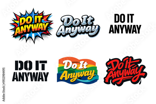 Colorful and bold design variations of 'do it anyway' text logos