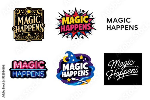 Magic happens logos in various artistic styles