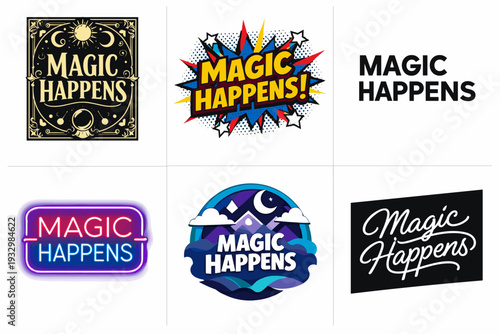 Magic happens logo variations in artistic and modern styles