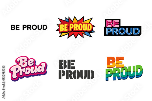 Diverse 'be proud' text designs in varied fonts and colors