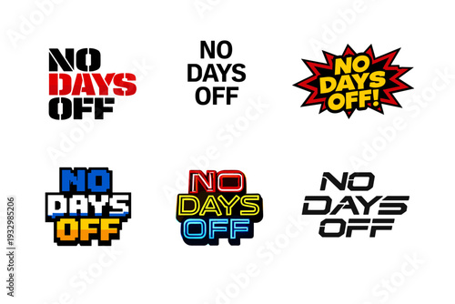 No days off motivational text designs with diverse fonts and styles