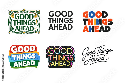 Vibrant 'good things ahead' typography designs