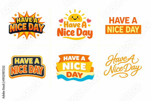 Various "have a nice day" designs with vibrant colors and cheerful fonts