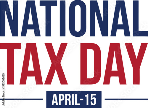National tax day graphic with the date april fifteenth displayed
