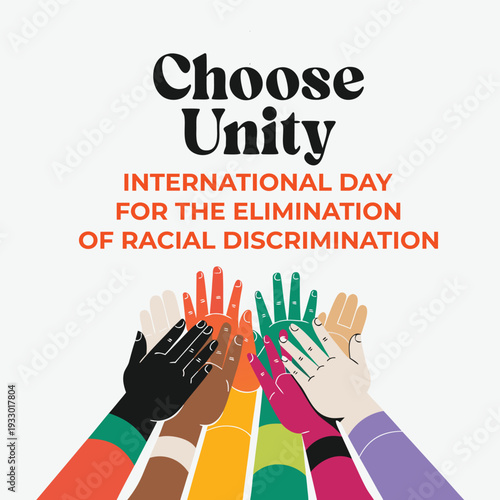 Choose unity international day for elimination racial discrimination diverse hands reaching up together promoting equality and understanding concept