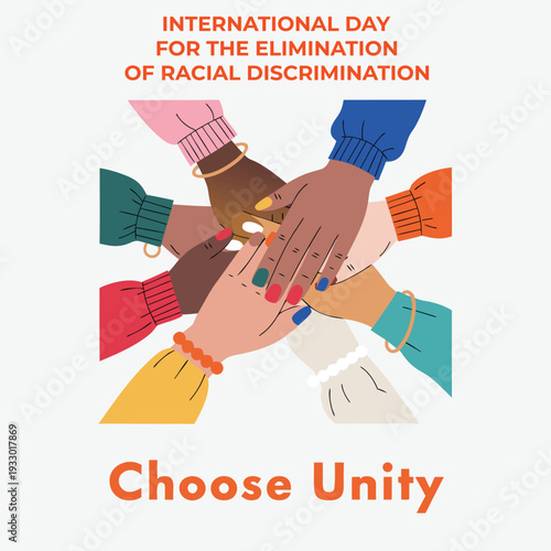 International day for elimination racial discrimination choose unity diverse hands united together in circle promoting harmony and acceptance