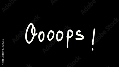 Hand Drawn Ooops Text Animation with Jittery Effect on Black Background
