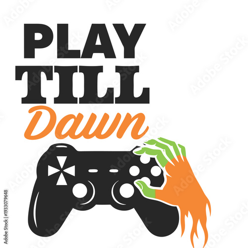 Play Till Dawn Gaming Graphic with Controller and Zombie Hand