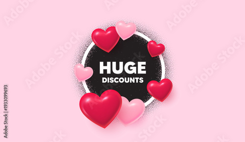 Huge discounts picture frame banner. Circle photo frame. Huge Discounts tag. Special offer price sign. Advertising Sale symbol. 3d hearts balloons. Grain dots pattern. Vector