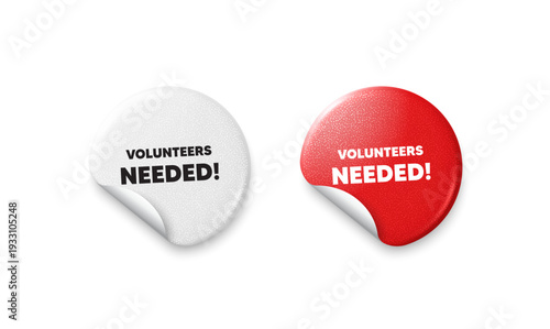 Volunteers needed sticker tags. Glitter paper price badge. Volunteers needed tag. Volunteering service sign. Charity work symbol. Offer round sticker. Promo banner. Vector