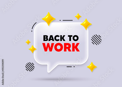 Back to work chat speech bubble. Social media concept. Back to work tag. Job offer. End of vacation slogan. 3d sparkles chat bubble. Vector
