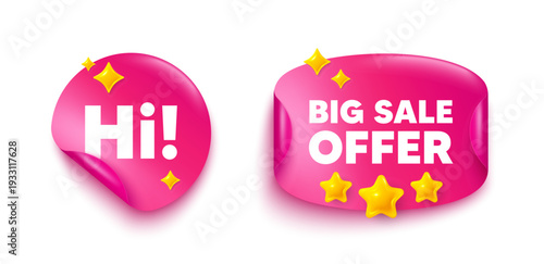 Hi sticker tag. Big offer paper price banner. Hi welcome tag. Hello invitation offer. Formal greetings message. Discount sticker with 3d stars. Vector