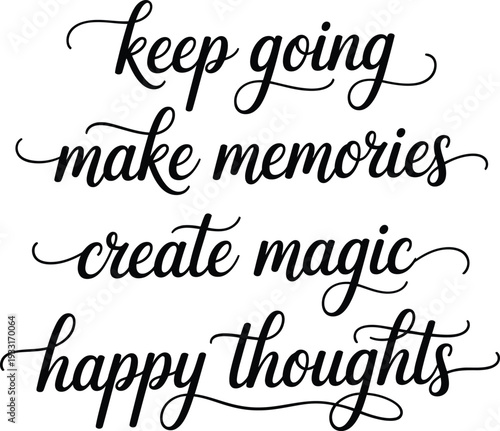Inspirational Quote Keep Going Make Memories