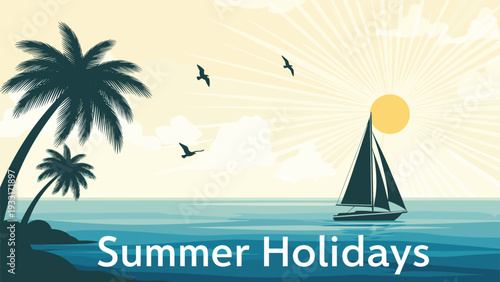 Tropical beach scene with silhouetted palm trees, a sailboat on calm water, birds flying, and a bright sun, advertising enjoyable summer holidays.