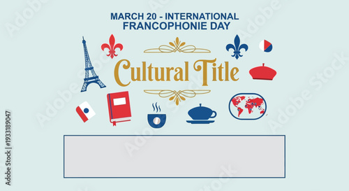 Celebrating International Francophonie Day with cultural symbols and icons