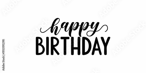 Elegant black calligraphy reads happy birthday on a white background