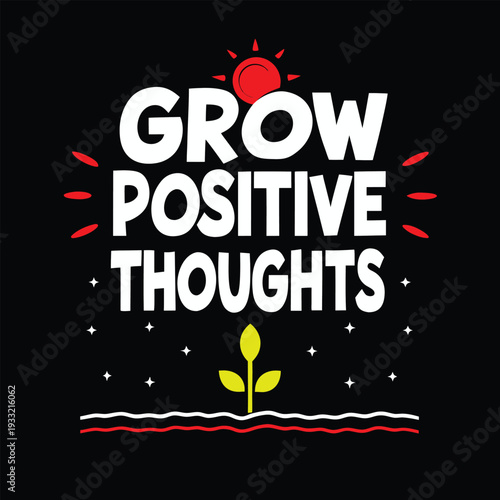 Cultivate Positive Thoughts Message with a Small Green Sprout and Sun Icon for Inspiration