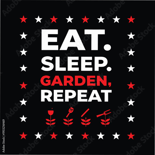 Vibrant Eat Sleep Garden Repeat motivational quote with stars and gardening icons on a bold black canvas