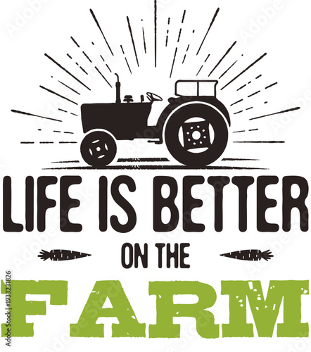 Tractor on Farm with Life is Better on the Farm Quote