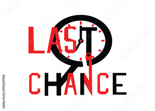 Dynamic vector artwork highlighting the 'Last Chance' concept with striking typography and an integrated clock face, signaling a crucial deadline or ultimate offer