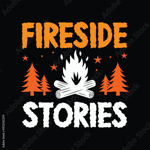 Fireside Stories Script Campfire Outdoor Adventure T-Shirt Design